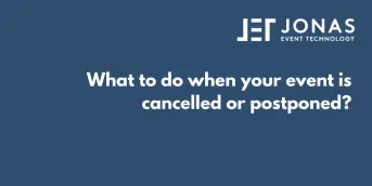 What to do when your event is cancelled or postponed?