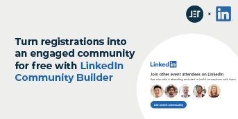 Turn registrations into an engaged community for free with LinkedIn Community Builder